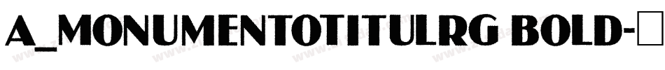 a_MonumentoTitulRg Bold字体转换